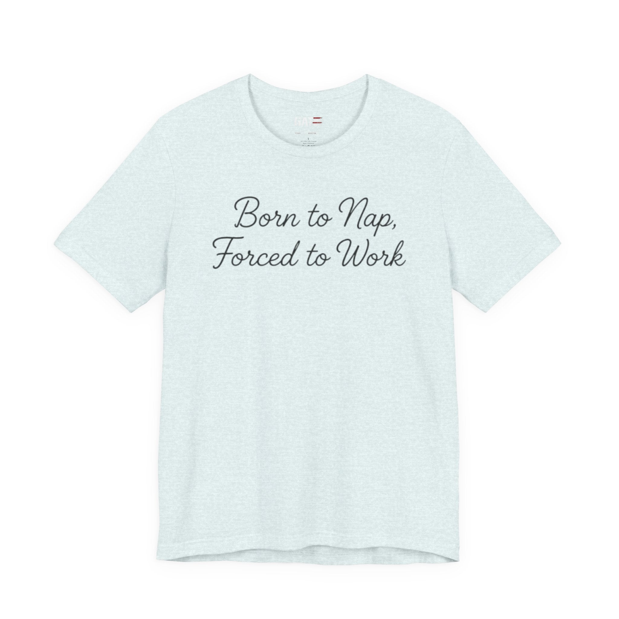 Born to Nap Forced to Work Shirt, Funny Tired Tee, Introvert Humor Shirt, Sarcastic Graphic Tee, Gift for Coworkers