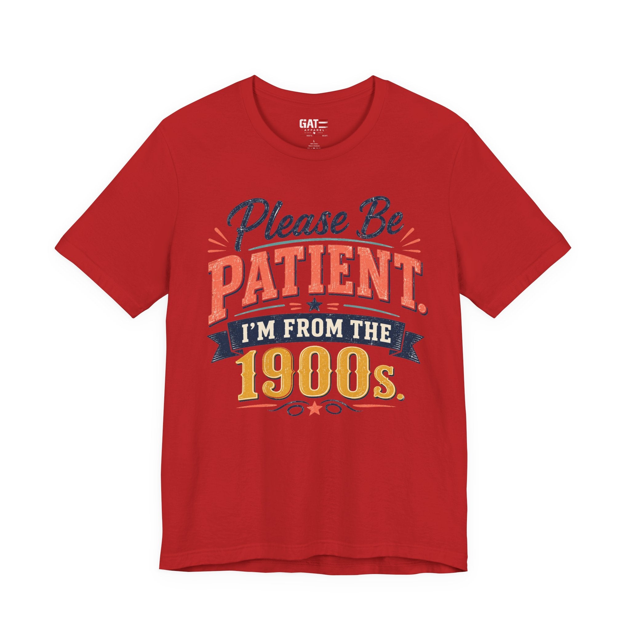 Please Be Patient I'm From the 1900s T-Shirt