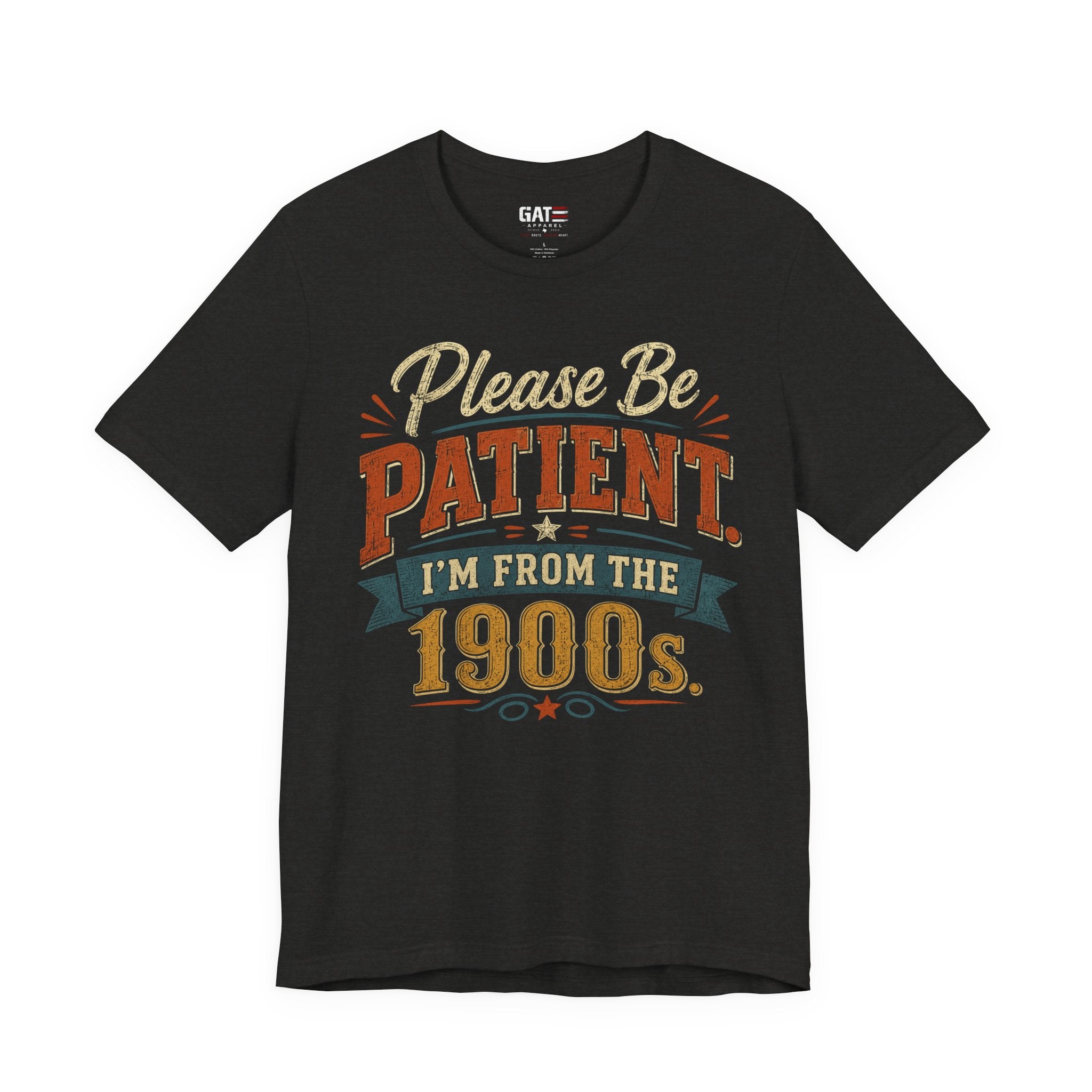 Please Be Patient I'm From the 1900s T-Shirt
