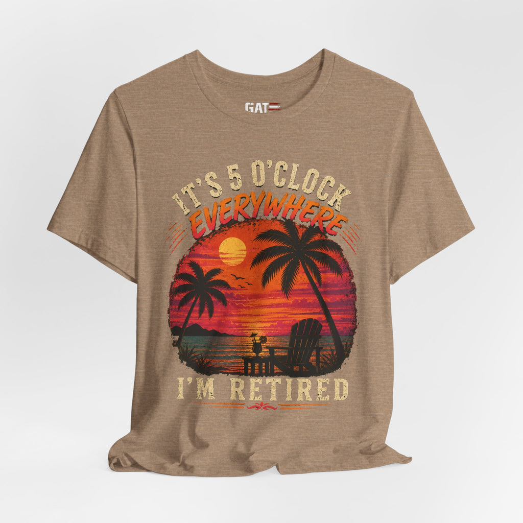 Retired Paradise T-Shirt - "It's 5 O'Clock Everywhere" Sunset Beach Tee