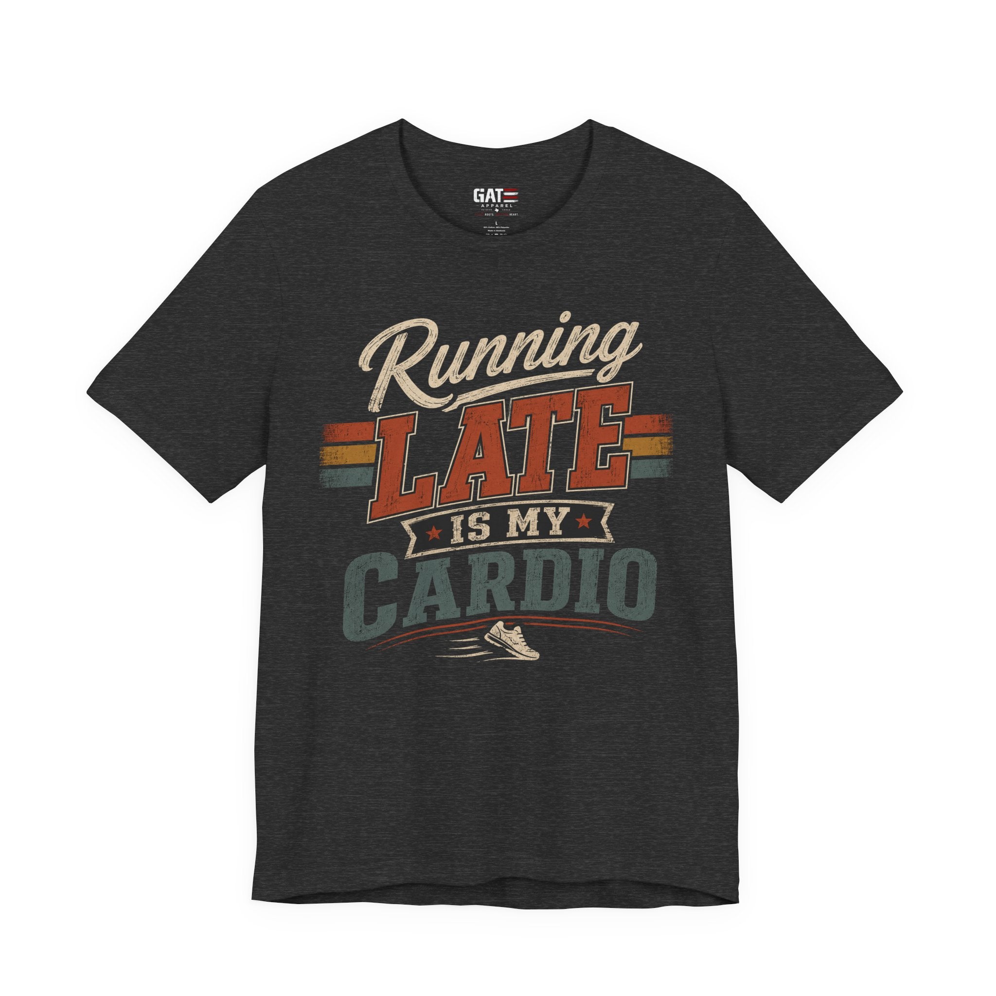Running Late Is My Cardio T-Shirt — Funny Fitness Running Tee