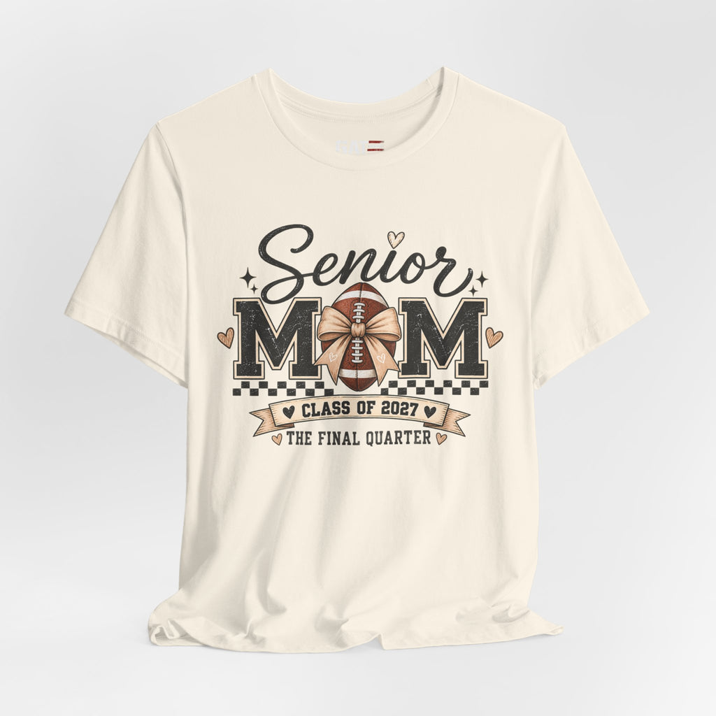 Senior Football Mom Shirt Class of 2027 Final Quarter Game Day T-Shirt