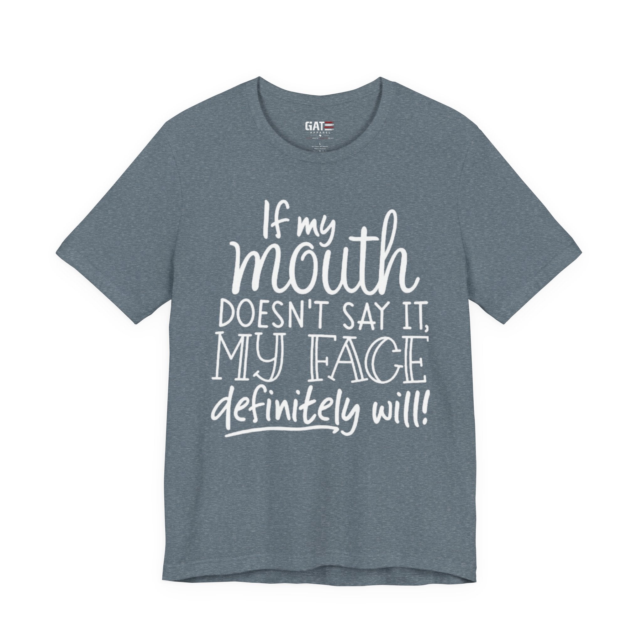 Funny Graphic Tee — "If My Mouth Doesn't Say It, My Face Definitely Will" Casual Women's T-Shirt