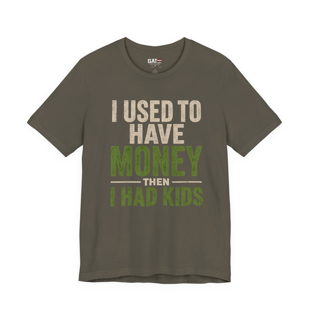 I Used To Have Money Then I Had Kids Shirt, Funny Parent Tee, Mom Life Shirt, Dad Humor Gift, Parenting Shirt, Mother's Day Tee
