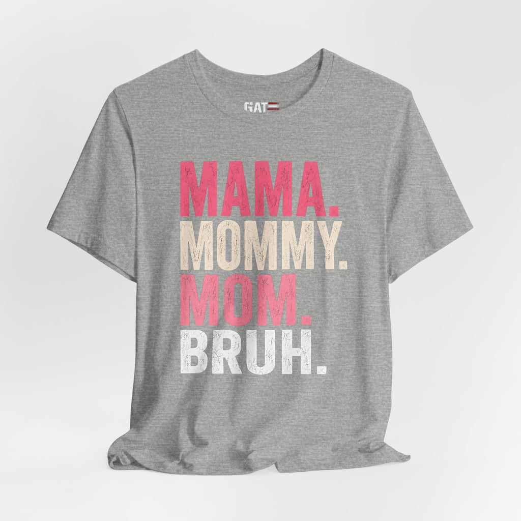 Mama Mommy Mom Bruh Shirt, Funny Mom Life Tee, Trendy Mother Graphic T Shirt, Gen Alpha Mom Gift, Cute Mother's Day Shirt