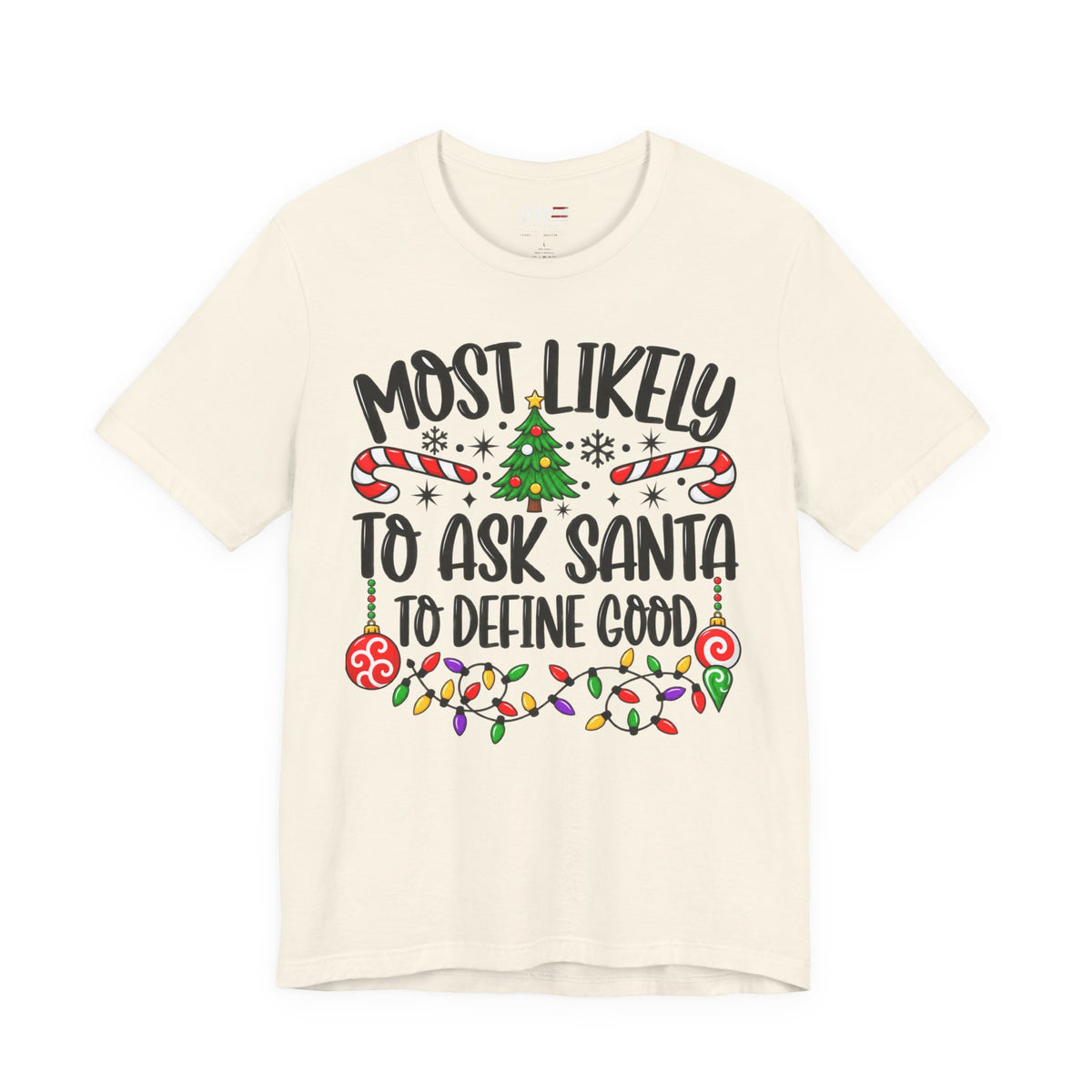 Most Likely to Ask Santa to Define Good T-Shirt - product image 4