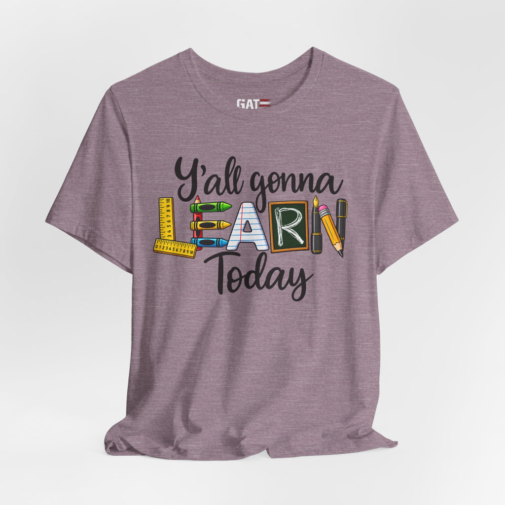 Funny Teacher Shirt – Y’all Gonna Learn Today – product photo