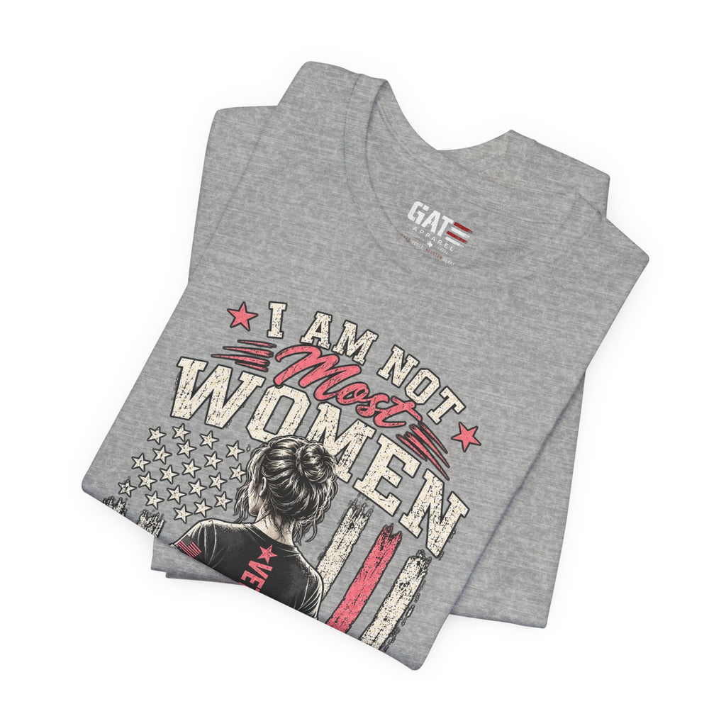 Female Veteran Woman Tee – “I Am Not Most Women” Patriotic Military T-Shirt