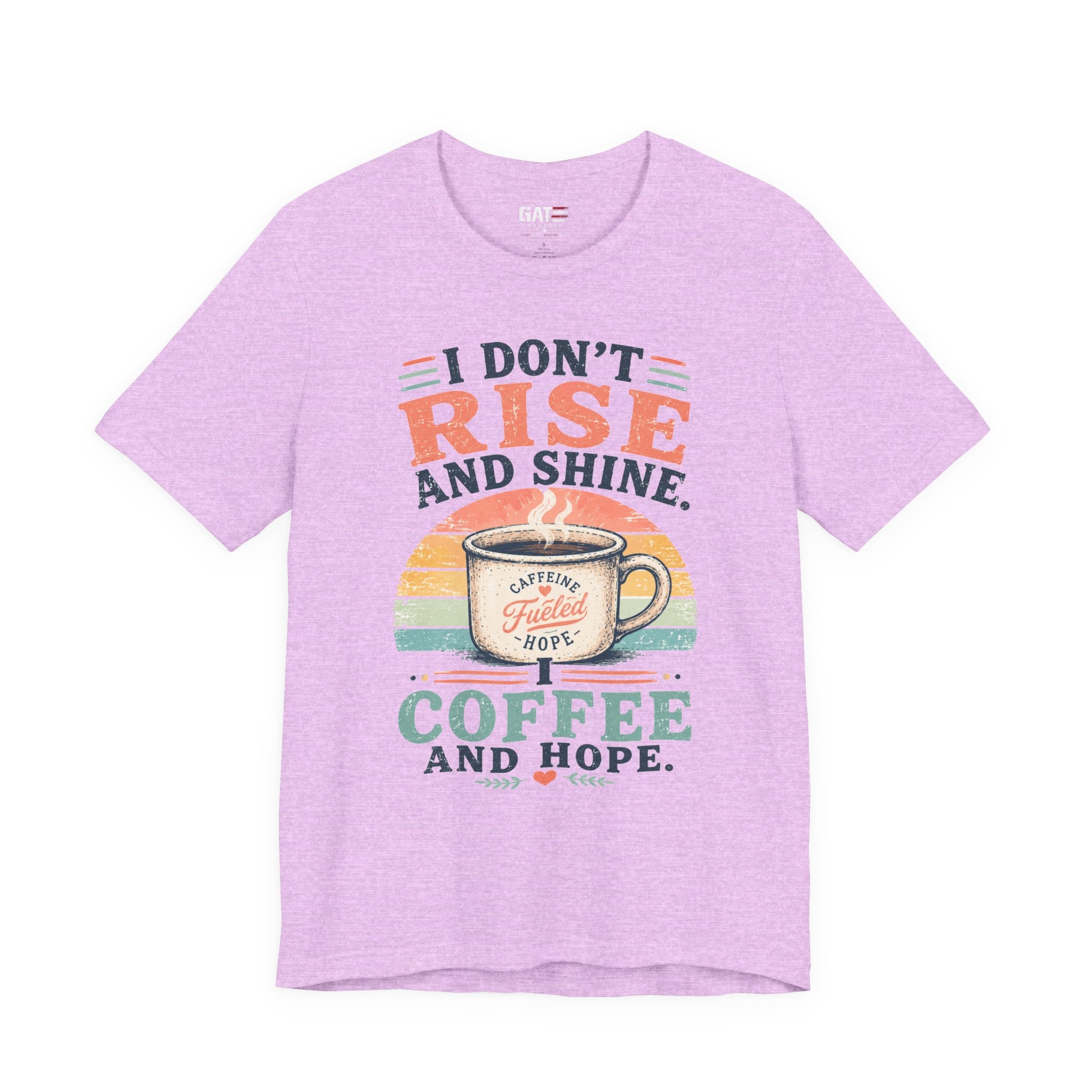 Coffee and Hope T-Shirt — I Don't Rise and Shine Vintage Coffee Tee