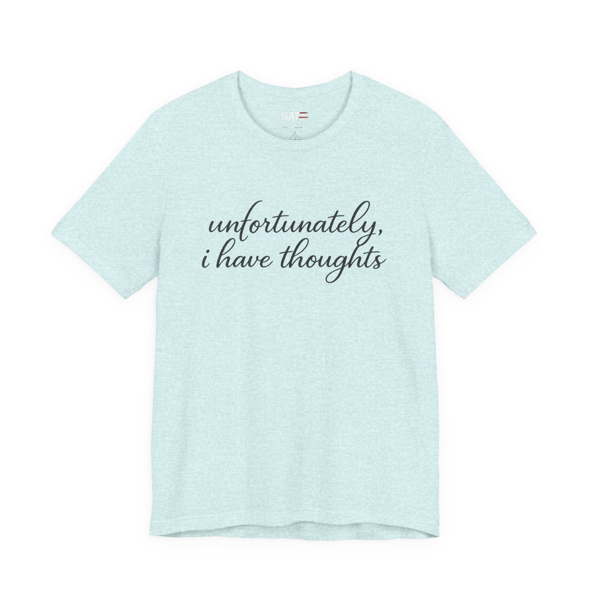 Unfortunately I Have Thoughts Shirt, Funny Introvert Tee, Sarcastic Minimalist Shirt, Anxiety Humor Gift, Trendy Script Tee