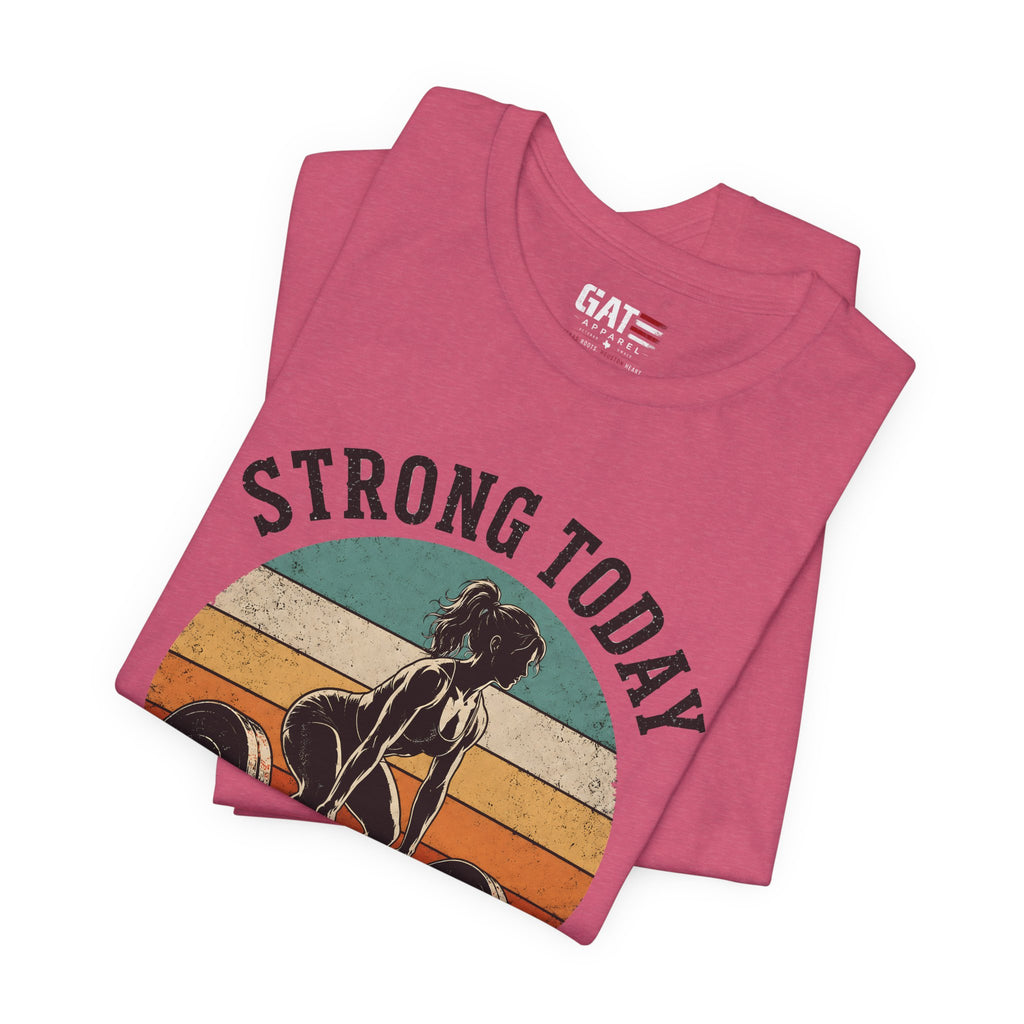 Strong Today Stronger Tomorrow Shirt, Women's Gym Shirt, Retro Weightlifting Tee, Fitness Gift for Women