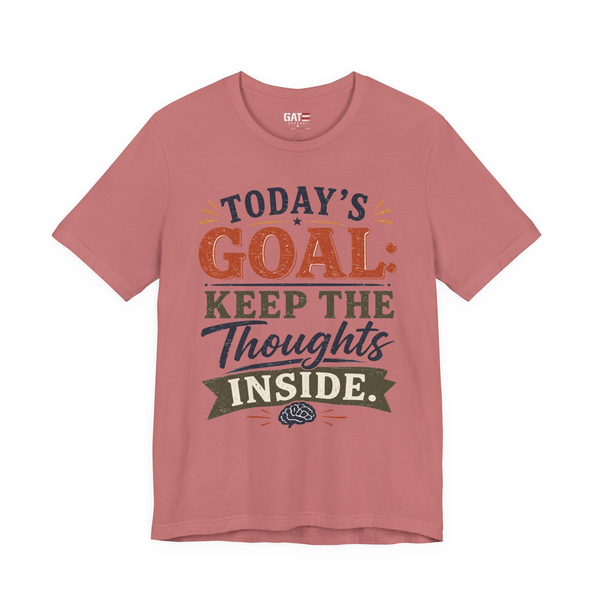 "Today's Goal: Keep the Thoughts Inside"|FunnyTee