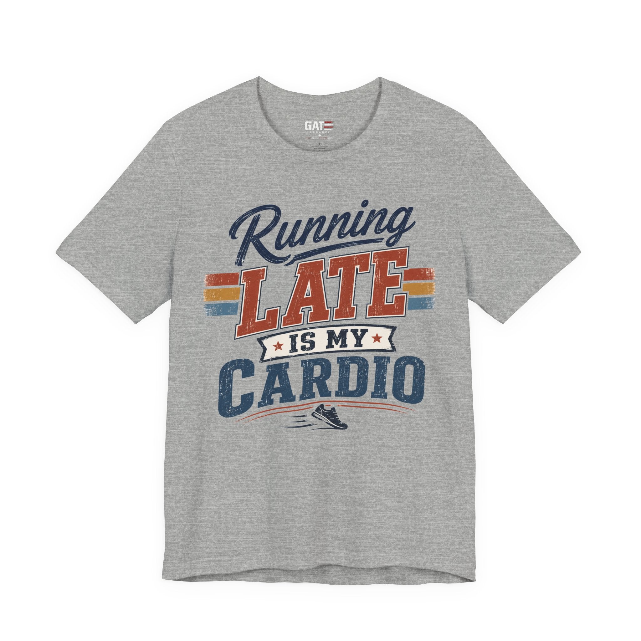 Running Late Is My Cardio T-Shirt — Funny Fitness Running Tee