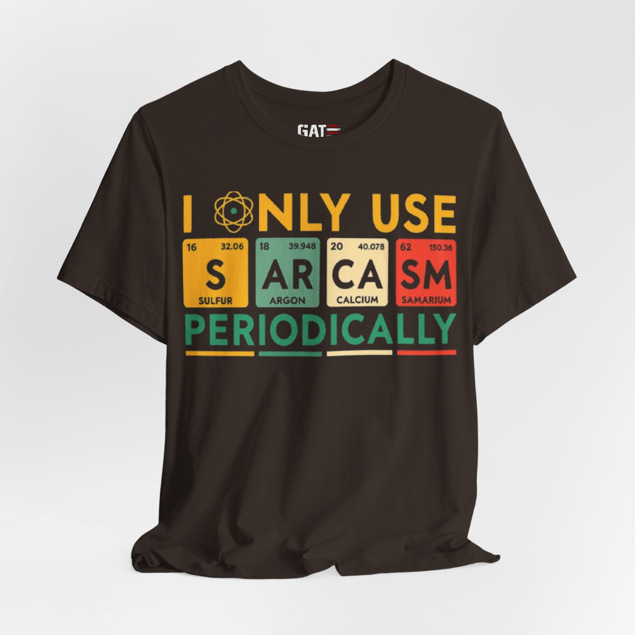 Sarcasm Periodically T-Shirt — Funny Science Nerd Tee (I Only Use Sarcasm Periodically)