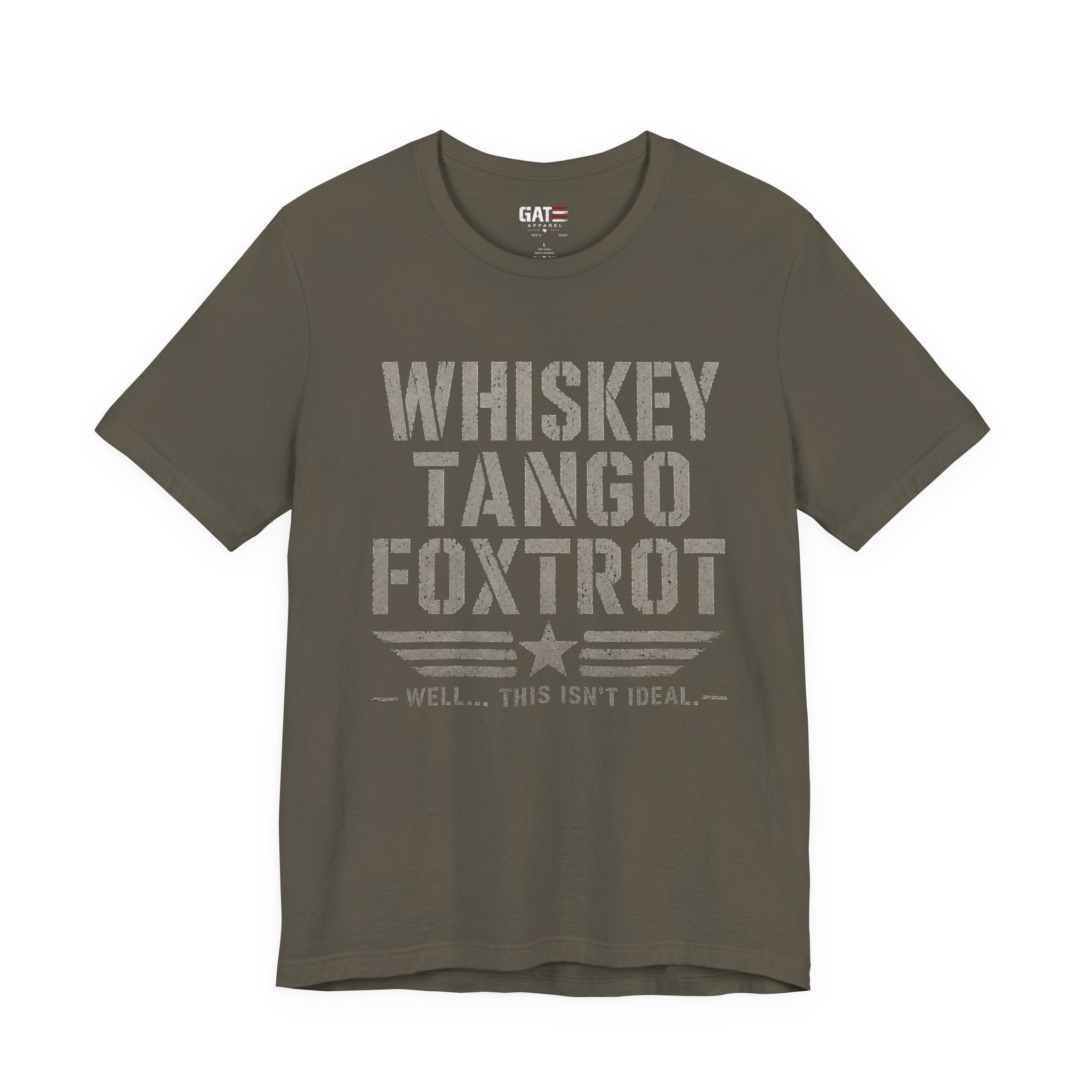 Whiskey Tango Foxtrot Shirt Funny Military Tee Veteran Humor Shirt Army Navy Marine Air Force Whiskey Tango Foxtrot Well This Isn't Ideal