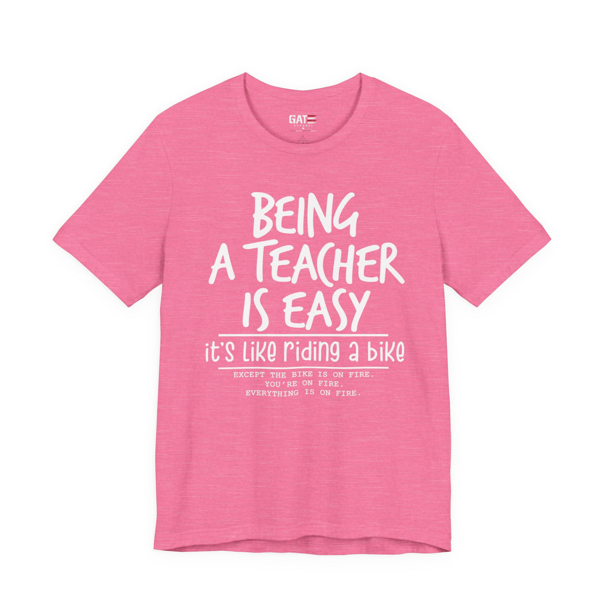 Teacher T-Shirt "Being a Teacher Is Easy" Humorous Quote Tee