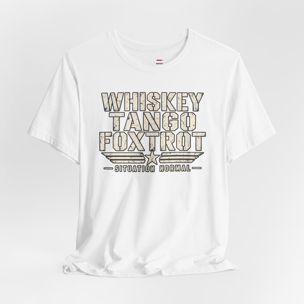 Whiskey Tango Foxtrot Tee — "Situation Normal" Military