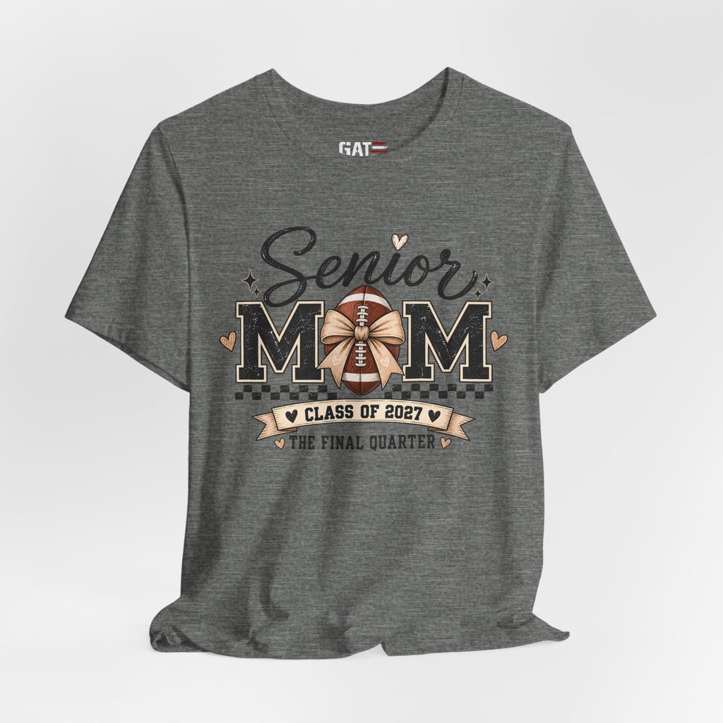 Senior Football Mom Shirt Class of 2027 Final Quarter Game Day T-Shirt