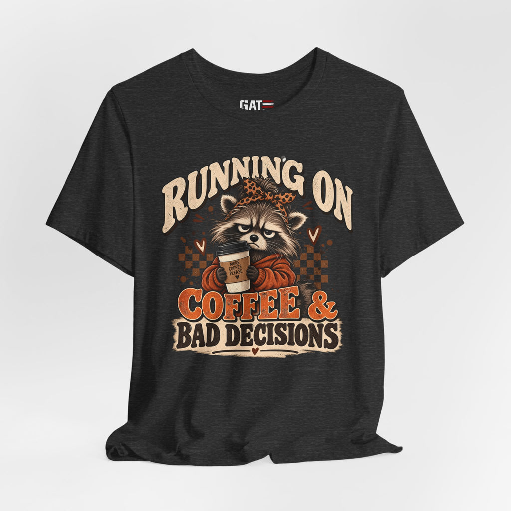 Running On Coffee & Bad Decisions T‑Shirt