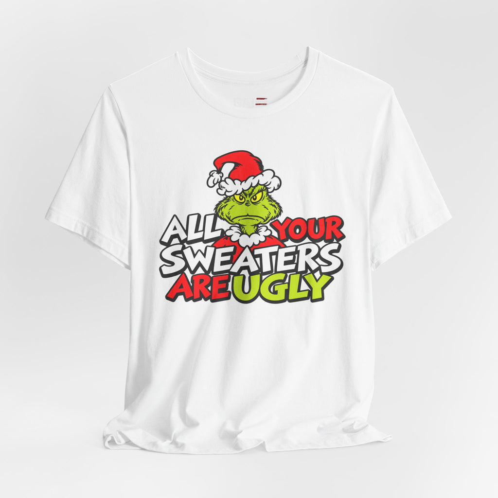 Grinch 'All Your Sweaters Are Ugly' Christmas Tee
