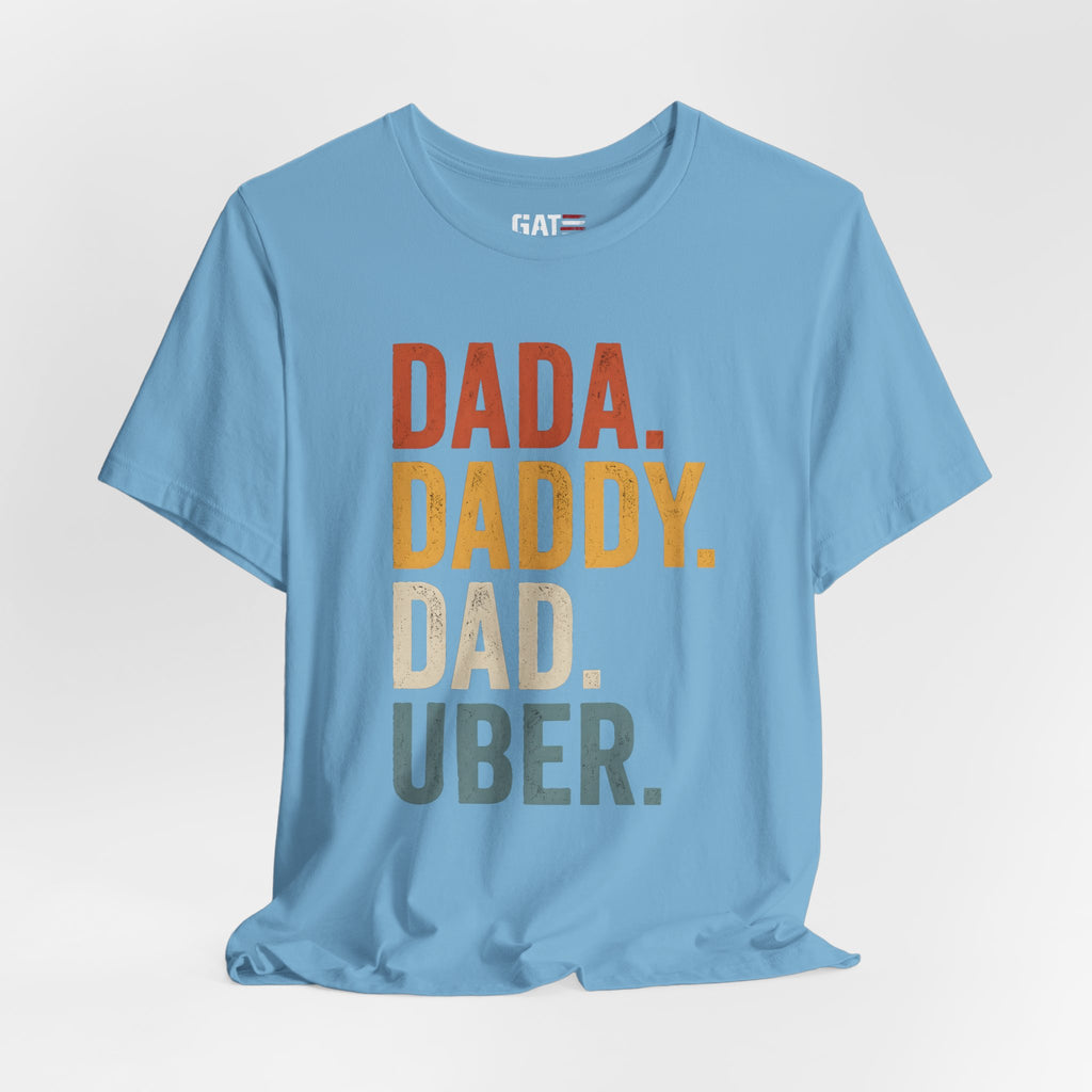 Dada Daddy Dad Uber Funny Father Shirt, Dad Life Tee, Gift for Dad, Father's Day Shirt, New Dad Gift, Dad Humor T Shirt