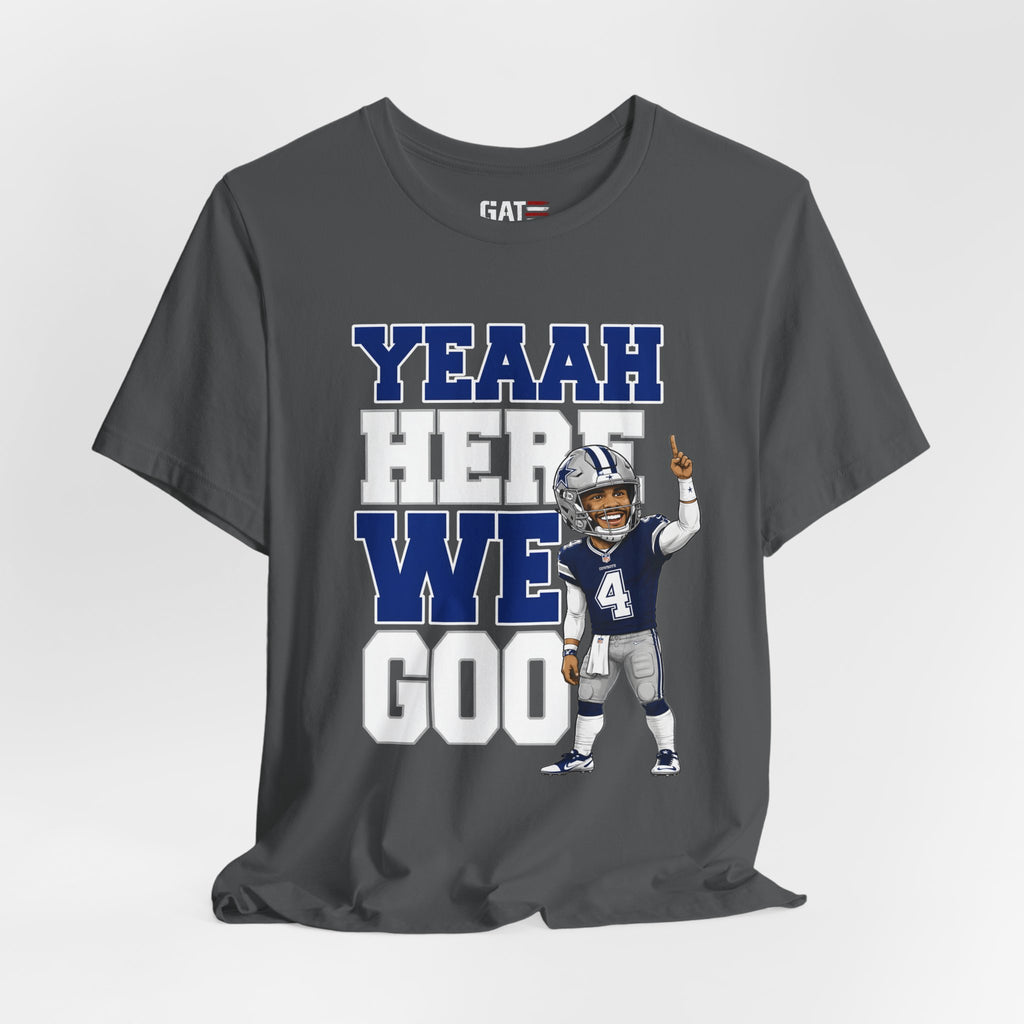 Dak Prescott Dallas Football Team Yeah Here We Goo Shirt, Football Fan Tee, Quarterback Caricature Graphic Shirt, Funny Game Day Apparel