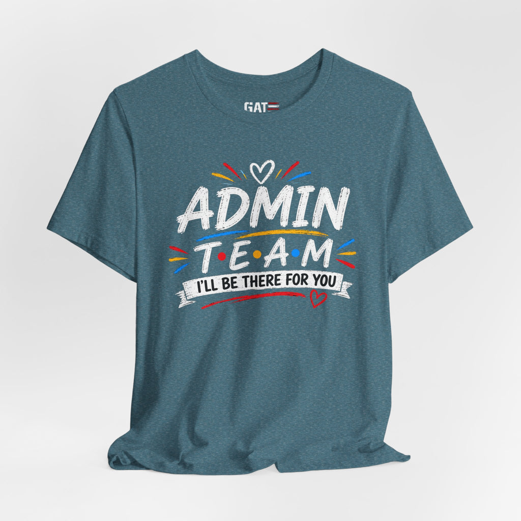 Admin Team Tee, Teacher Squad Shirt, School Administration Shirt, Grade Level Team Gift, School Staff Apparel, Friends Theme
