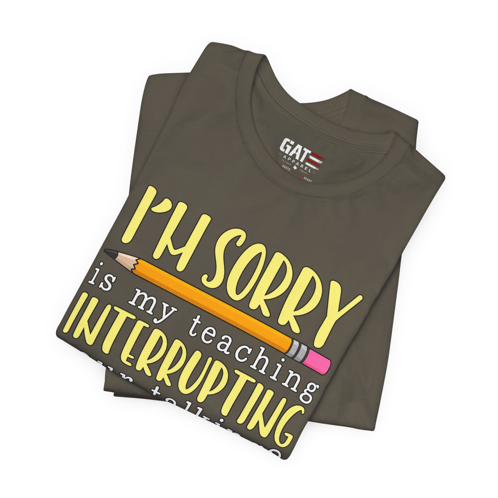 Funny Teacher Shirt – Is My Teaching Interrupting Your Talking? – product photo
