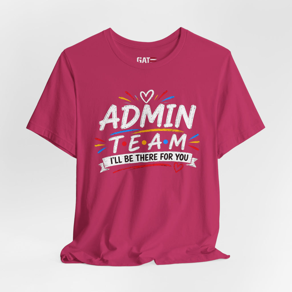 Admin Team Tee, Teacher Squad Shirt, School Administration Shirt, Grade Level Team Gift, School Staff Apparel, Friends Theme