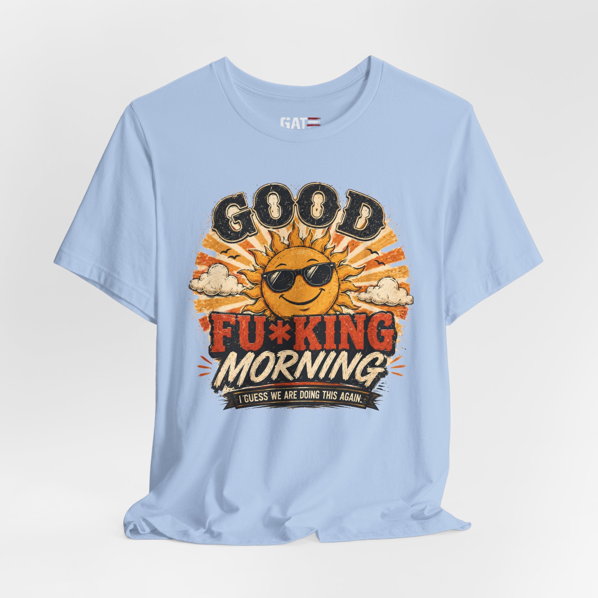 Good Fu*king Morning Shirt, Funny Sarcastic T Shirt, Retro Sunrise Tee, Coffee Lover Gift, Morning Person Humor Tee