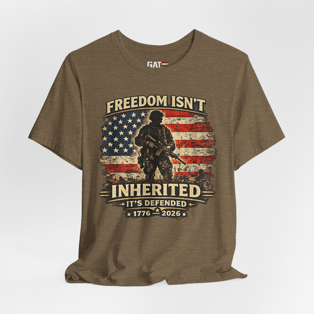 Freedom Isn't Inherited Tee — Patriotic Veteran American Flag T‑Shirt (1776–2026)