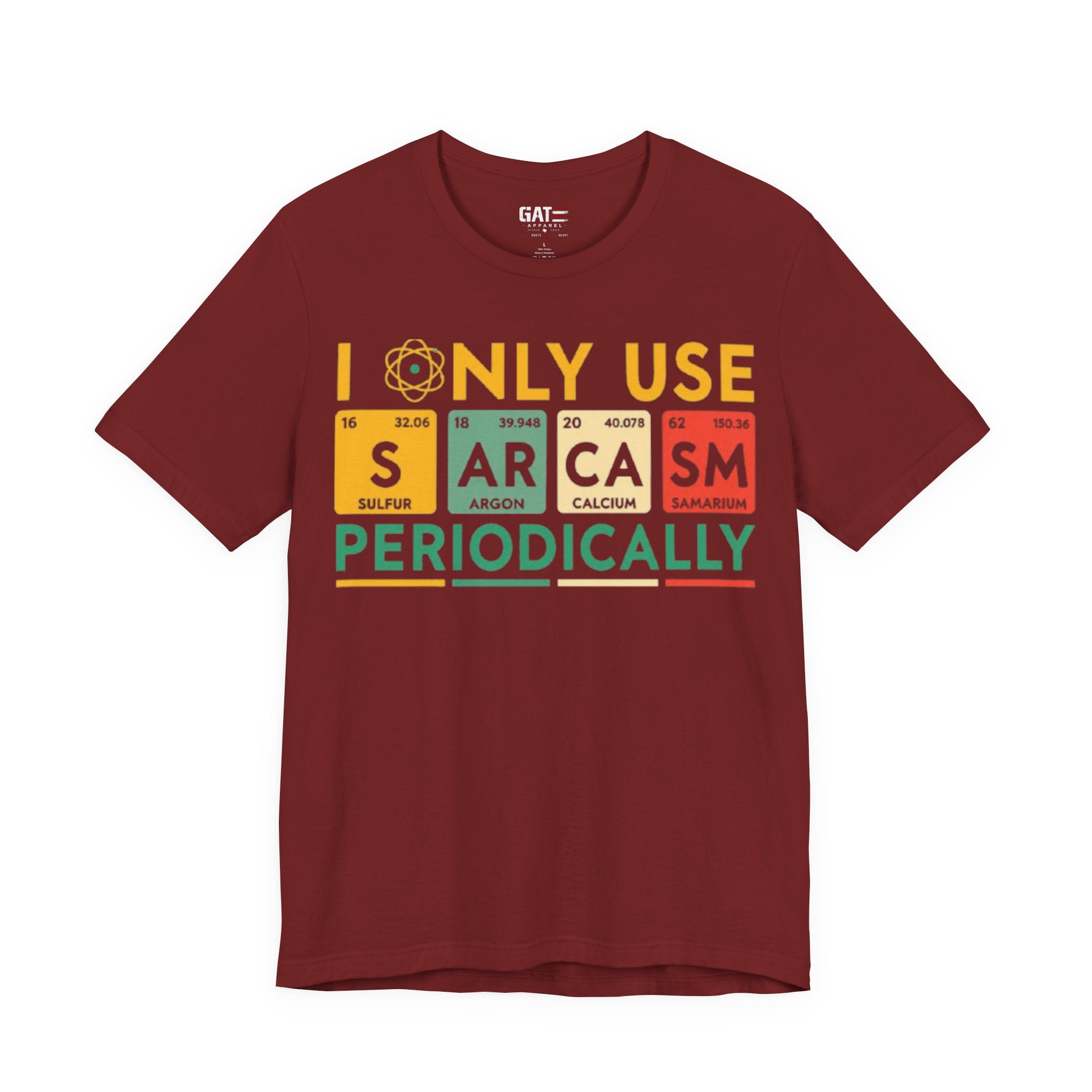 Sarcasm Periodically T-Shirt — Funny Science Nerd Tee (I Only Use Sarcasm Periodically)