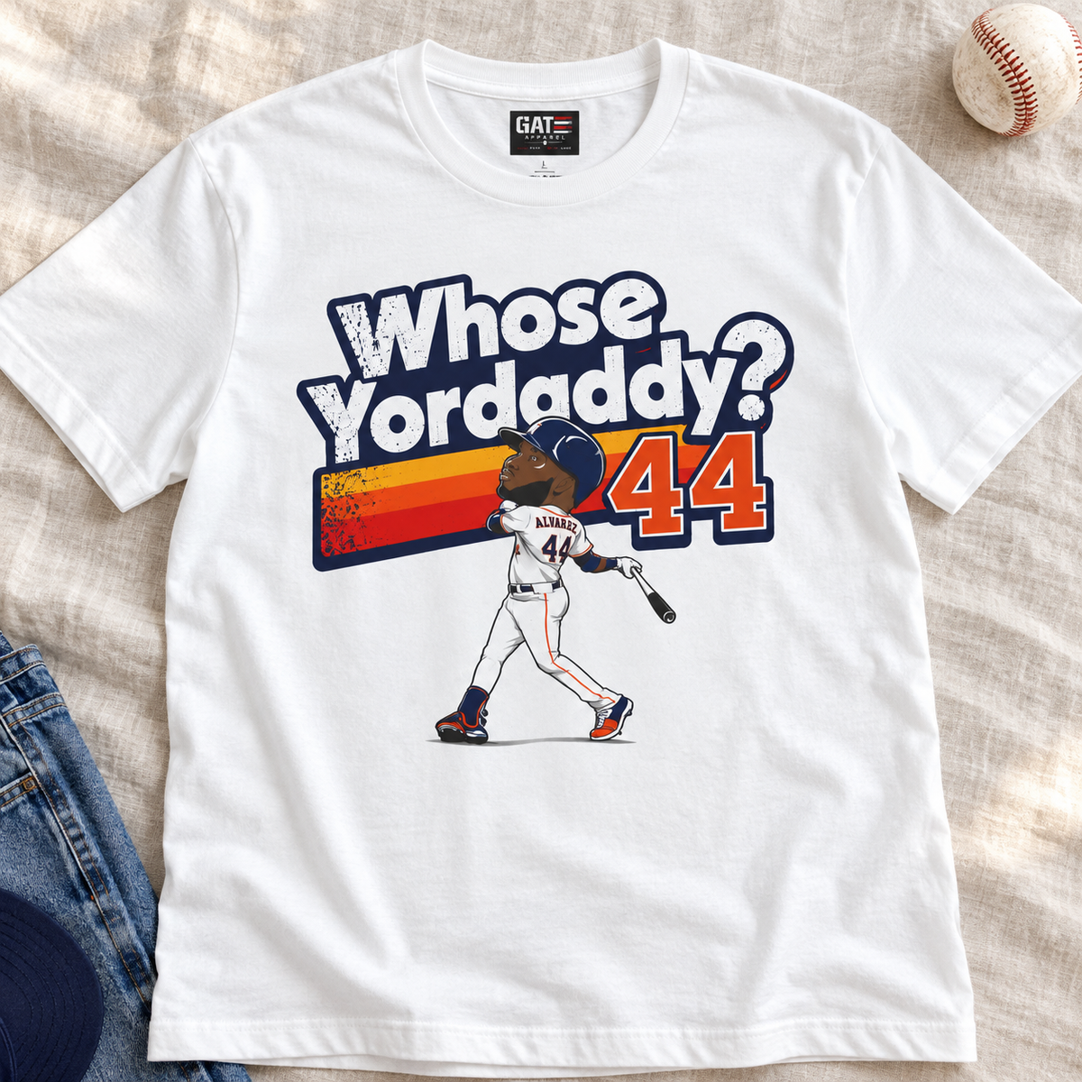 Houston Astros – Yordan Alvarez – Whose Yordaddy Shirt | Baseball Tee — layflat lifestyle mockup