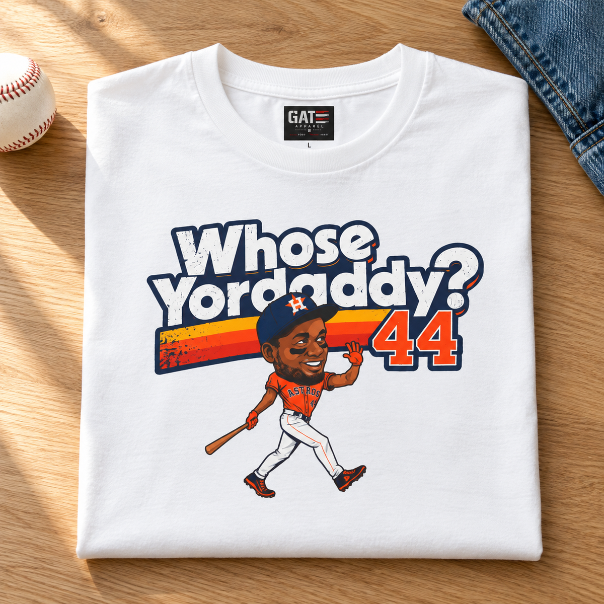 Houston Astros – Yordan Alvarez – Whose Yordaddy #44 Shirt | Baseball Tee — folded lifestyle mockup