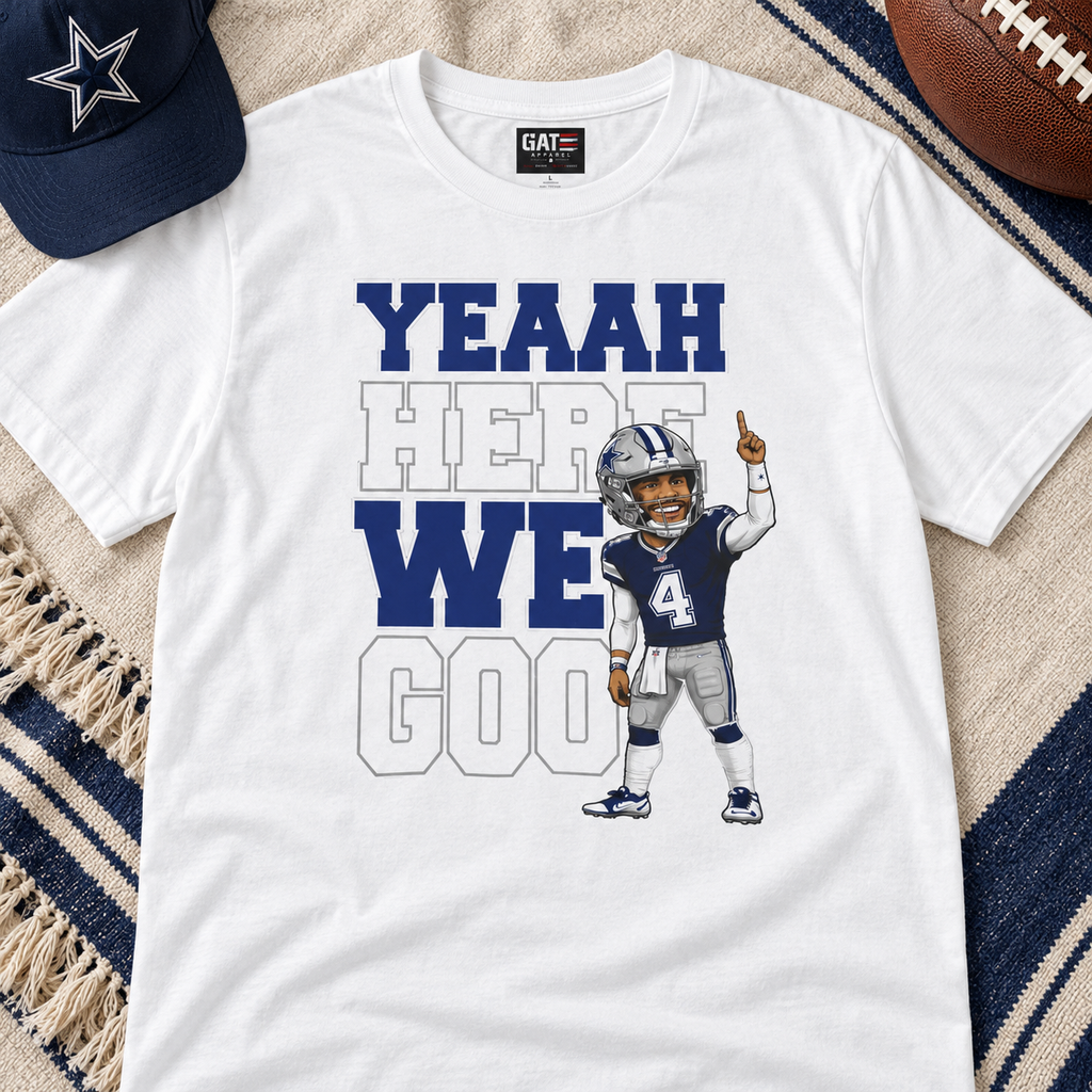 Dallas Cowboys – Dak Prescott – Yeah Here We Go Shirt | Football Tee — lay-flat lifestyle mockup with upper-chest graphic