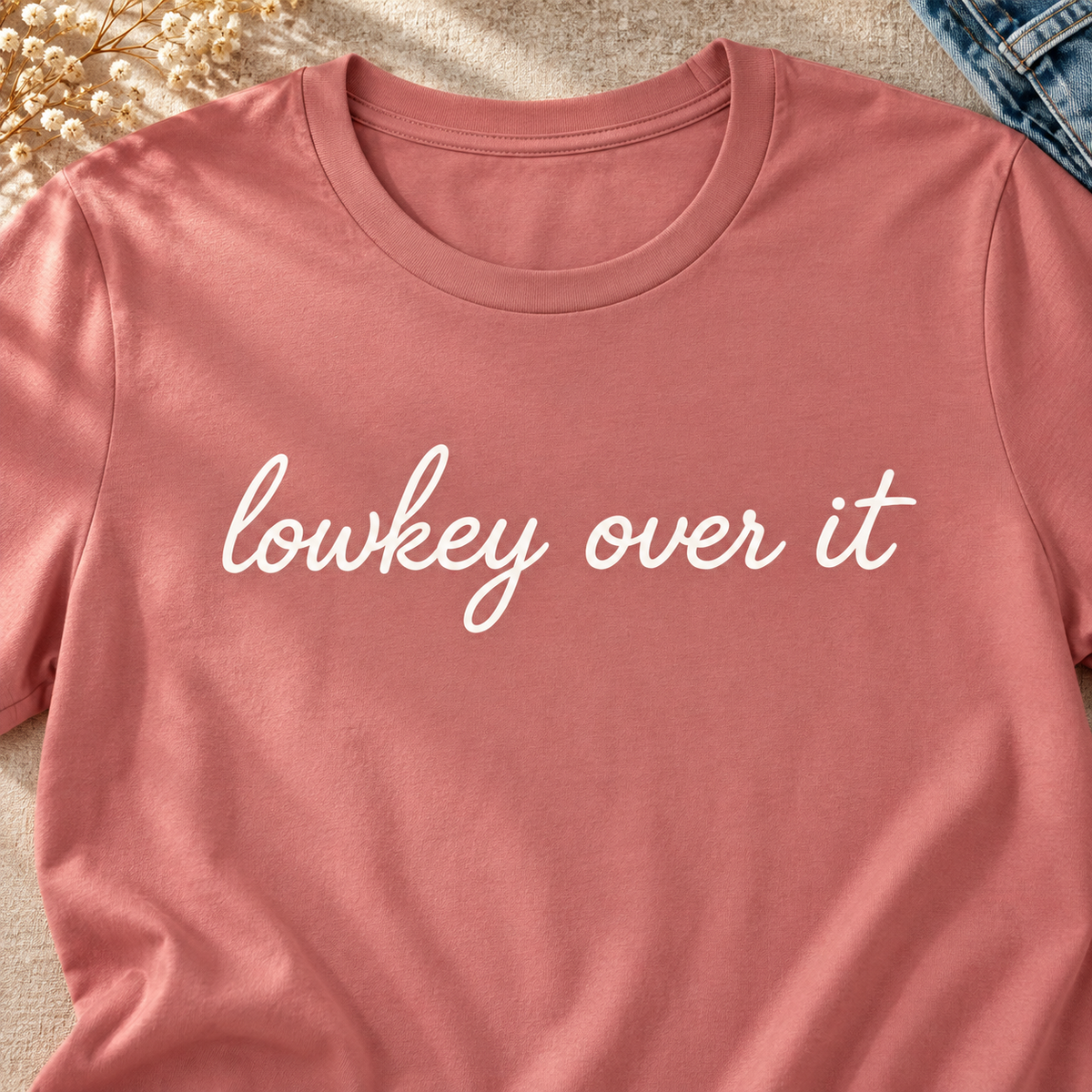 Lowkey Over It Shirt | Funny Gen Z Tee — close-up lifestyle flat lay