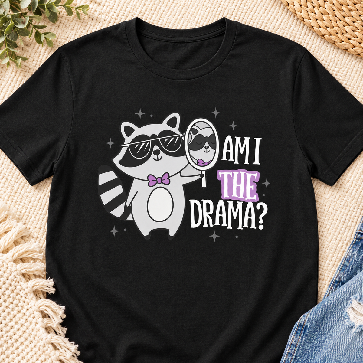 Am I the Drama Raccoon Shirt | Funny Animal Tee — close-up lifestyle flat lay