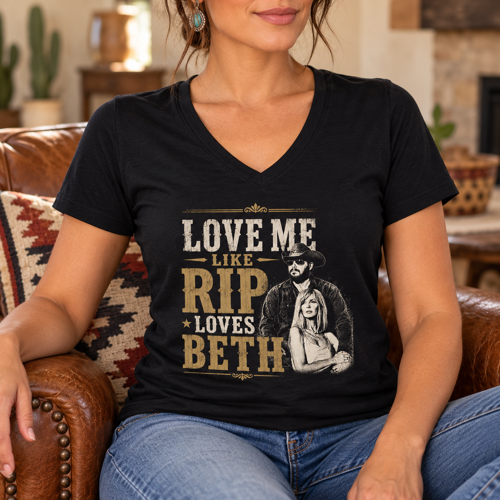 Love Me Like Rip Loves Beth V-Neck Shirt | Yellowstone Western Tee — close-up lifestyle mockup