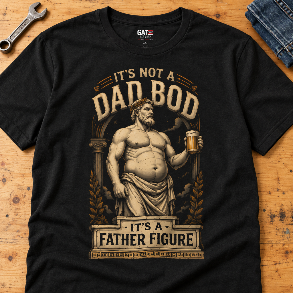It's Not a Dad Bod Father Figure Shirt | Funny Dad Tee — close-up lifestyle flat lay