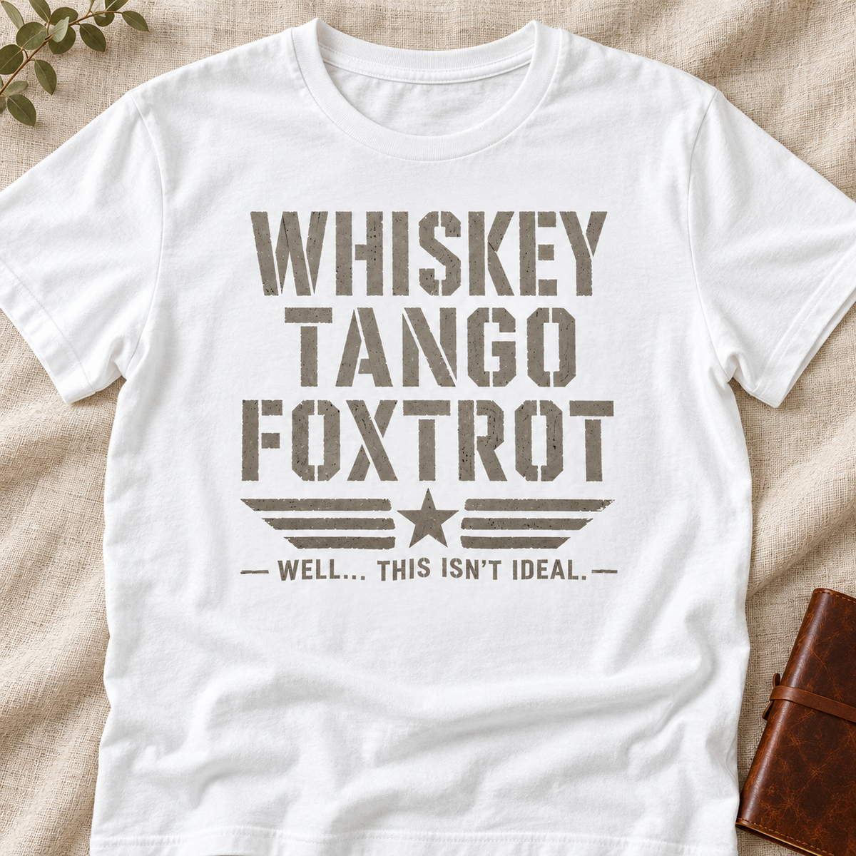Whiskey Tango Foxtrot Shirt | Funny Military Veteran Tee — flat-lay product mockup