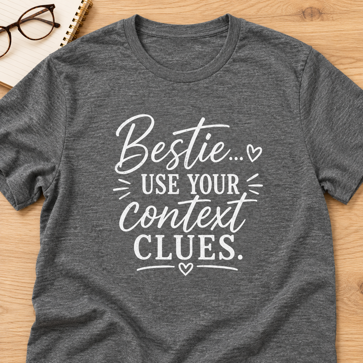 Context Clues Teacher Shirt | Funny Classroom Tee — zoomed-in lay-flat lifestyle mockup