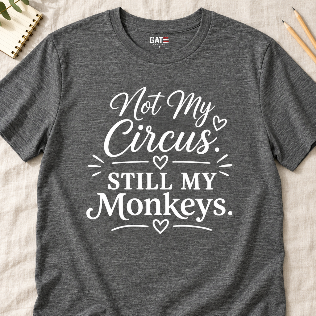 Not My Circus Shirt | Funny Teacher Tee — layflat lifestyle mockup