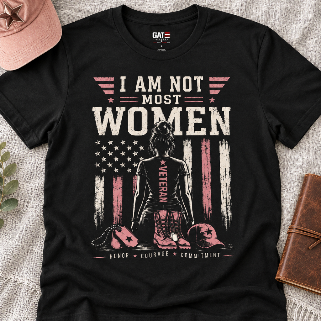 I'm Not Most Women Female Veteran Shirt | Patriotic Military Tee — close-up lifestyle flat lay
