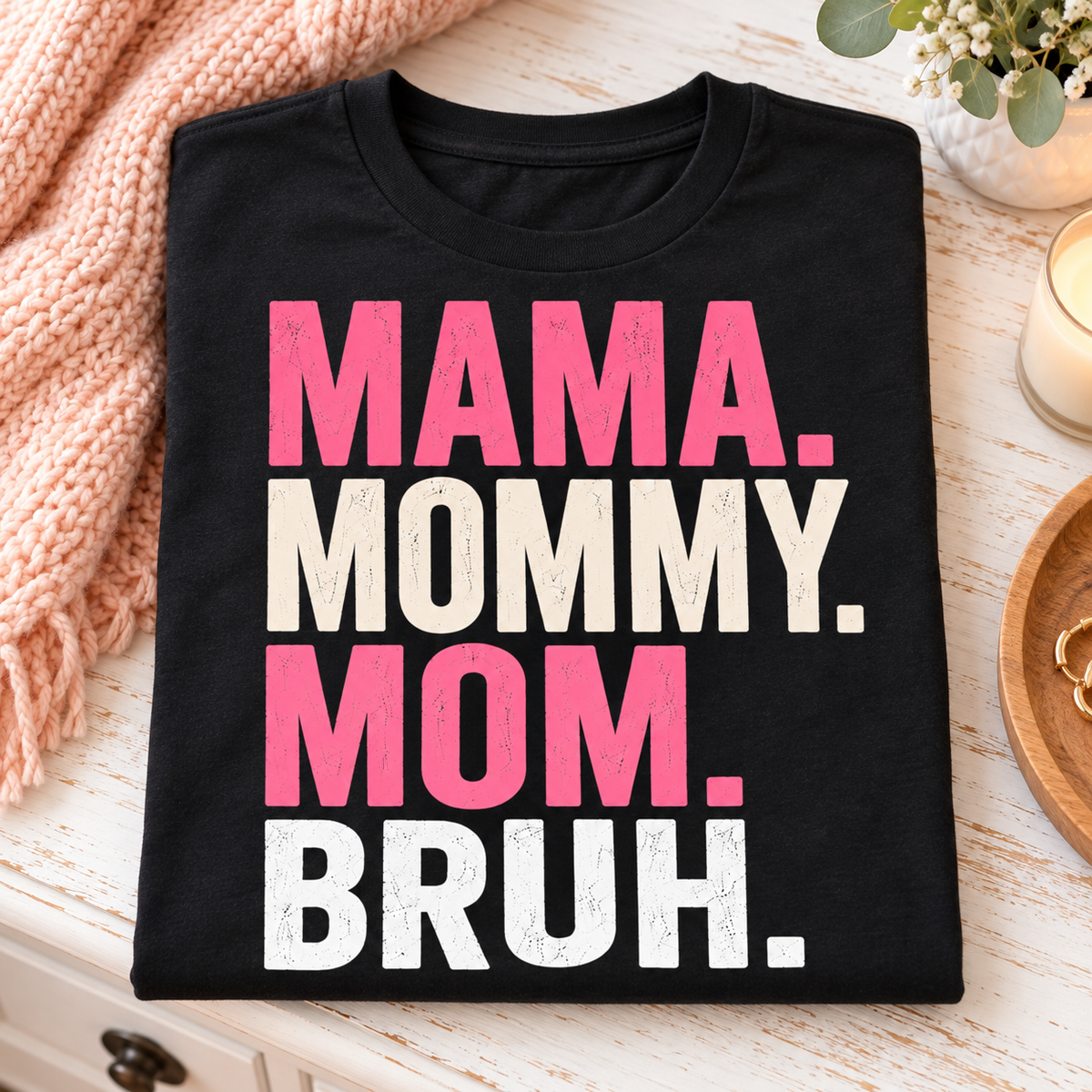 Mama Mommy Mom Bruh Shirt | Funny Mom Life Tee — folded shirt lifestyle mockup