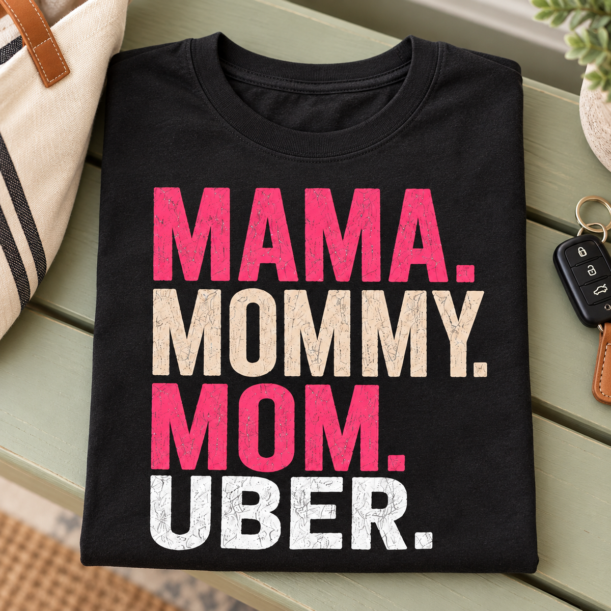 Mama Mommy Mom Uber Shirt | Funny Mom Life Tee — folded shirt lifestyle mockup