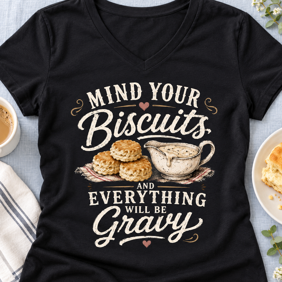 Mind Your Biscuits & Gravy V-Neck Shirt — close-up lifestyle flat lay