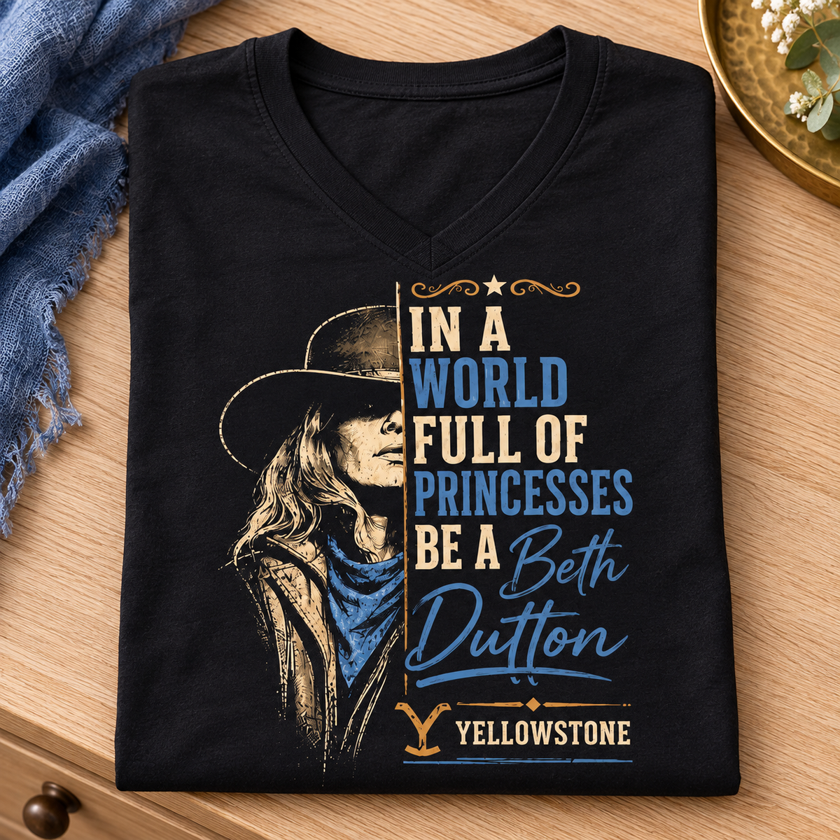 In a World Full of Princesses V-Neck Shirt | Beth Dutton Tee — folded shirt lifestyle mockup