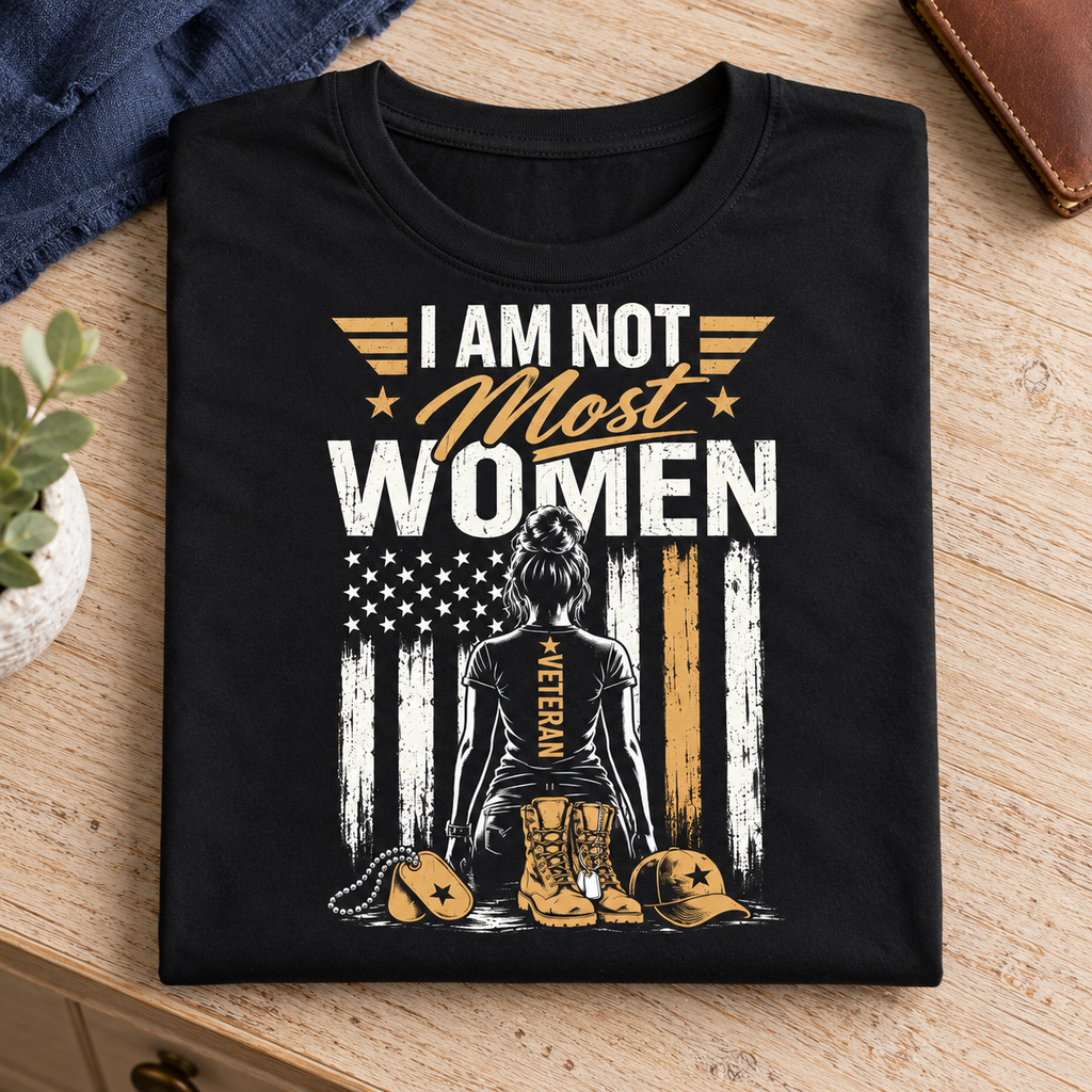 I Am Not Most Women Female Veteran T-Shirt – Style 2 — folded shirt lifestyle mockup